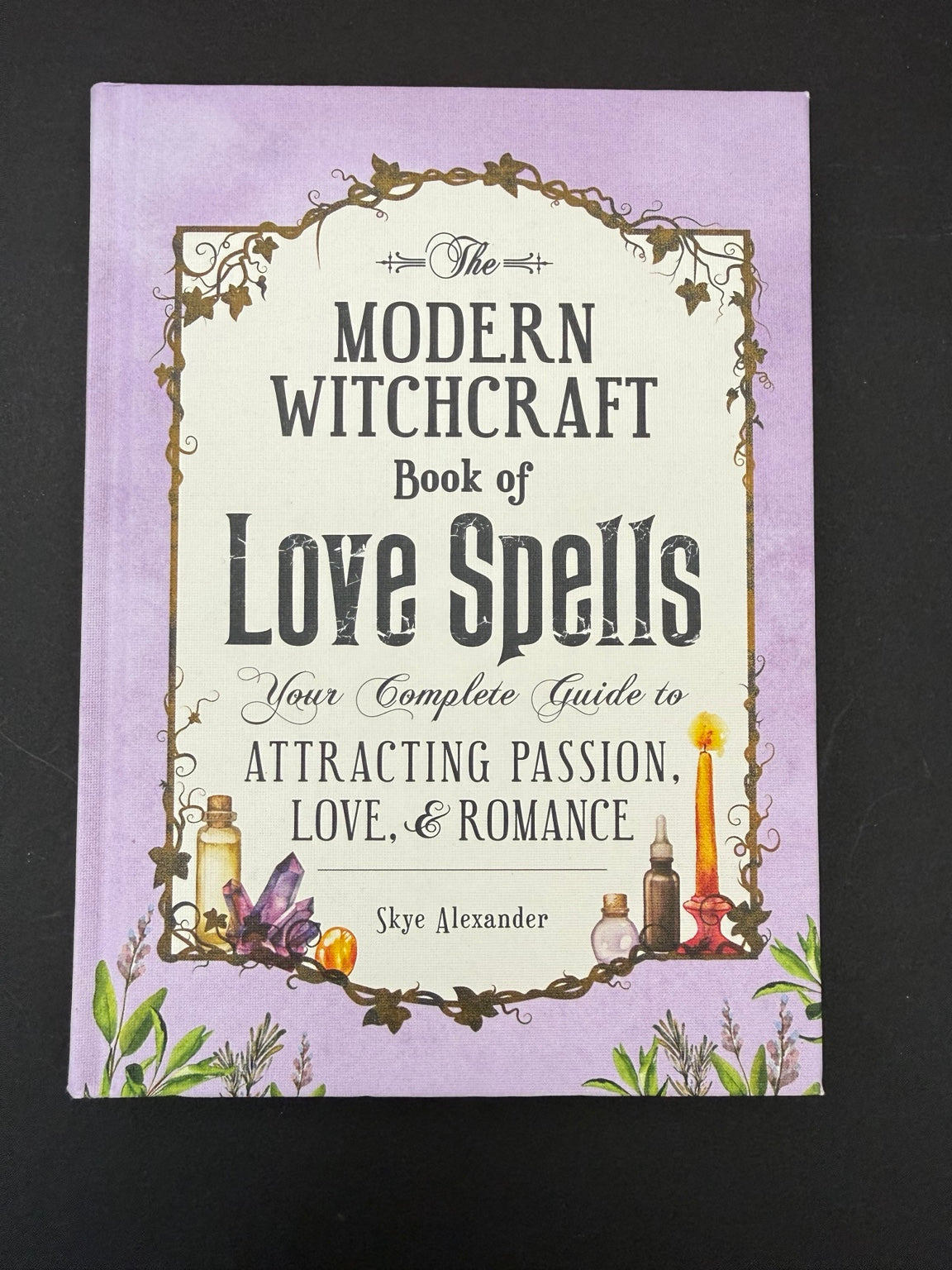 Front cover of The Modern Witchcraft Book of Love Spells — Skye Alexander